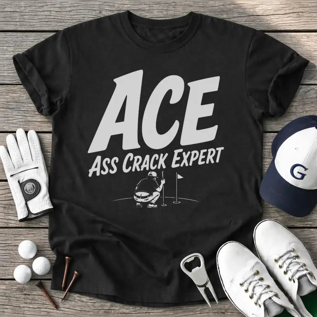 Black / S Ace Ass Crack Expert T-Shirt