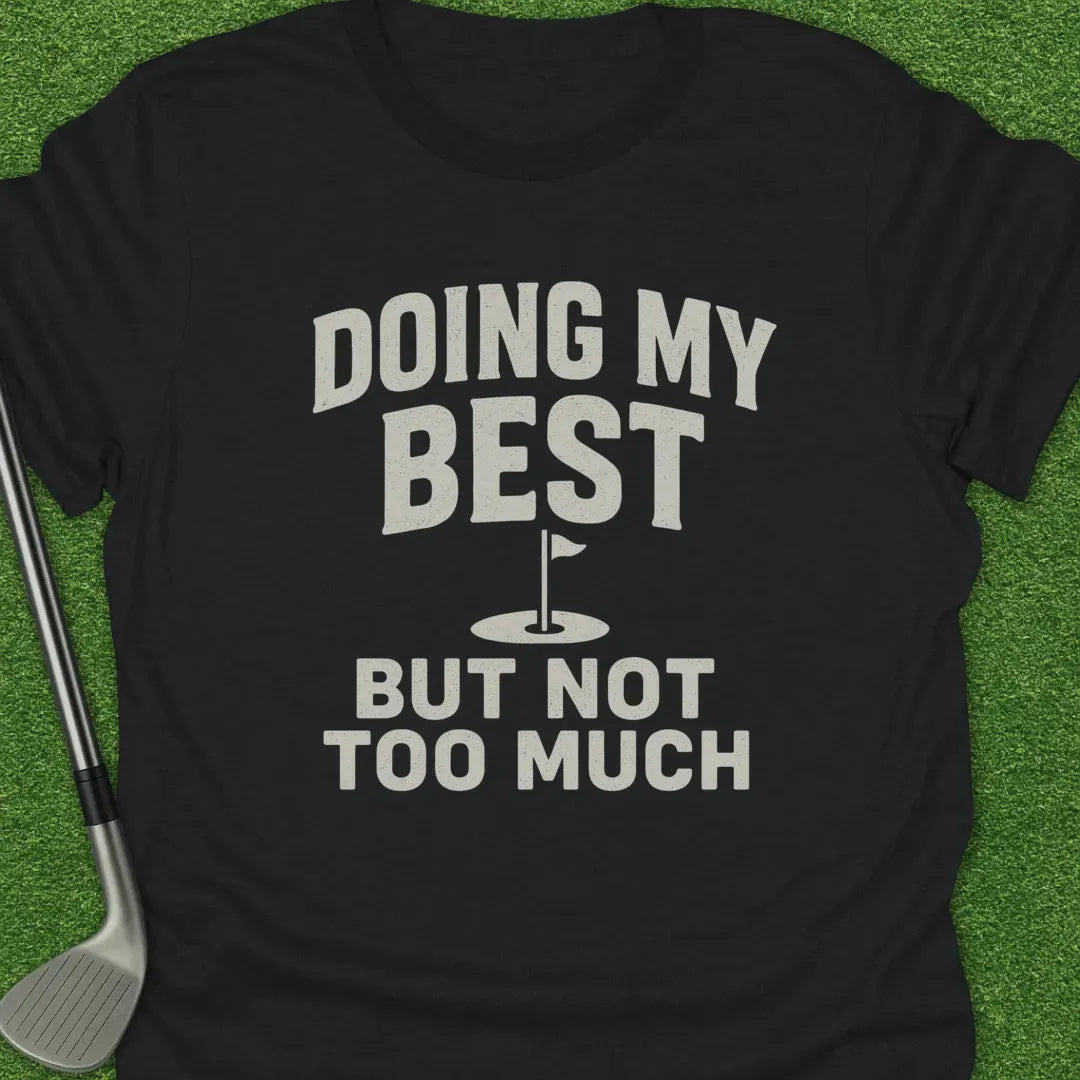 Black / S Doing Best But Not T-Shirt