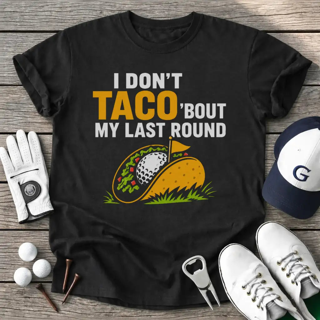 Dont Taco Bout Last T-Shirt in Black