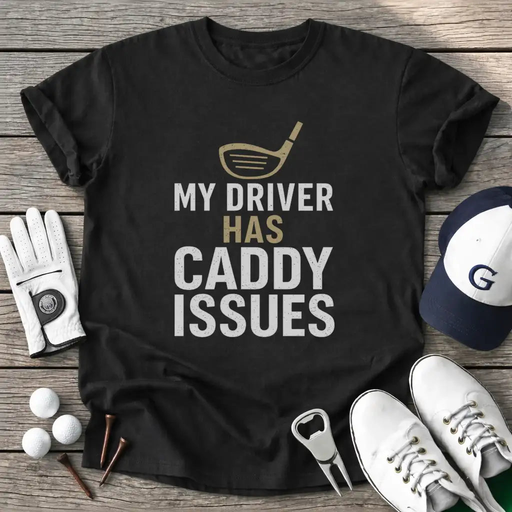 Black / S Driver Has Caddy T-Shirt