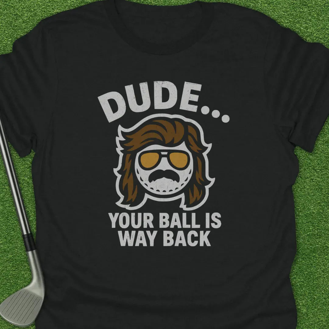 Black / S Dude Your Ball Way T-Shirt