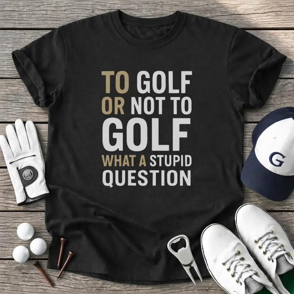 Black / S Golf Not Golf What T-Shirt