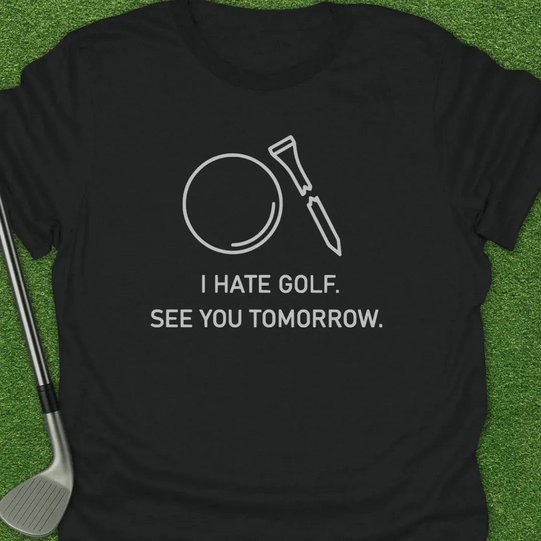 Black / S Hate Golf See You T-Shirt