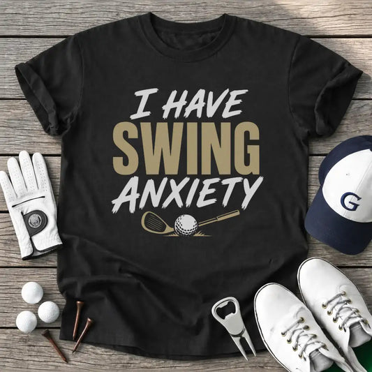 Black / S Have Swing Anxiety T-Shirt