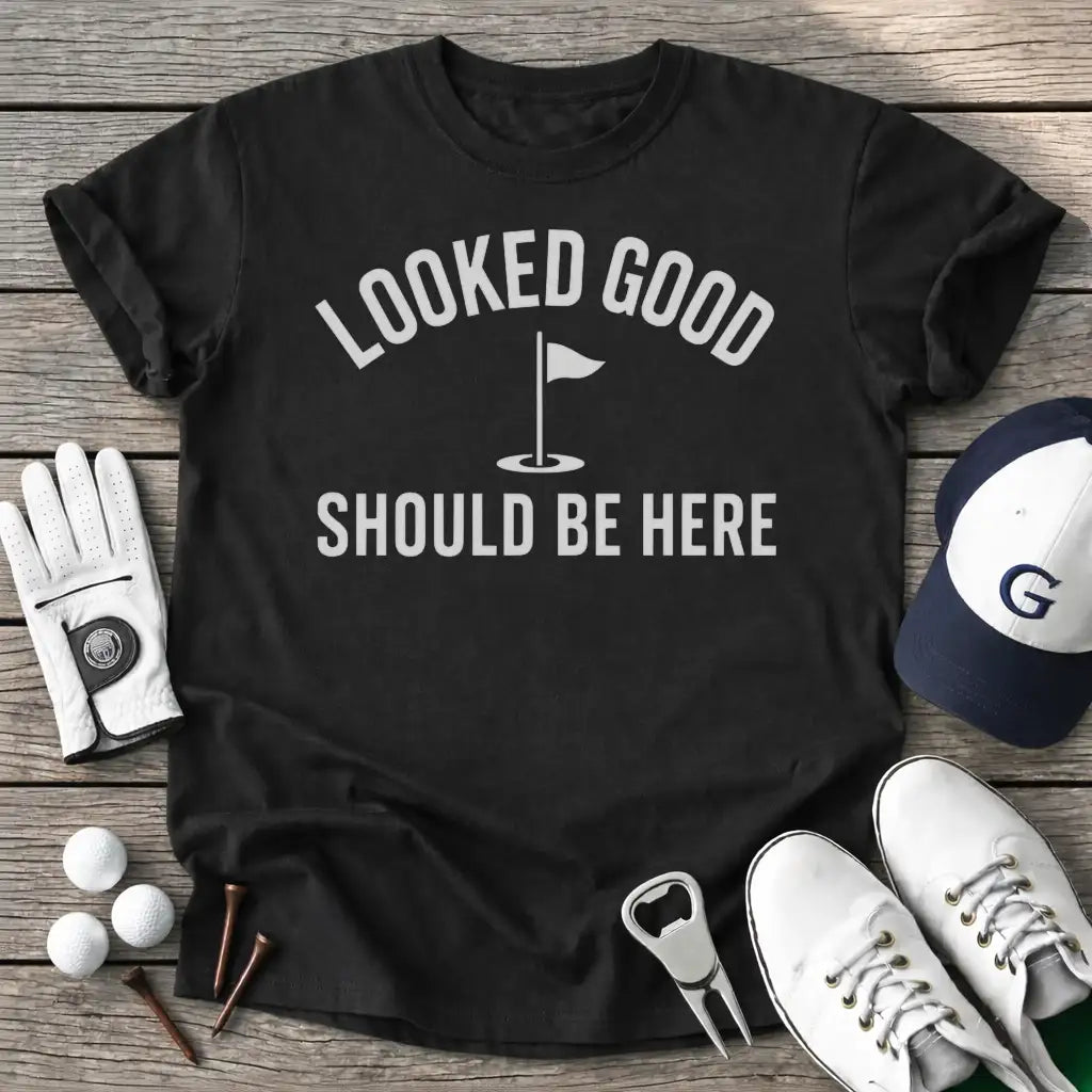 Black / S Looked Good Should T-Shirt