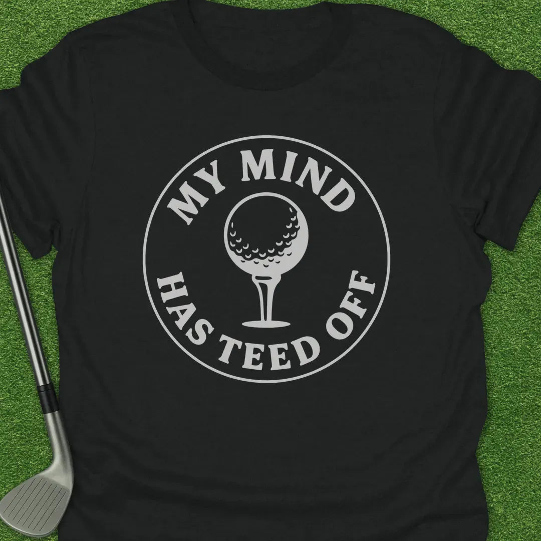 Black / S Mind Has Teed Off T-Shirt