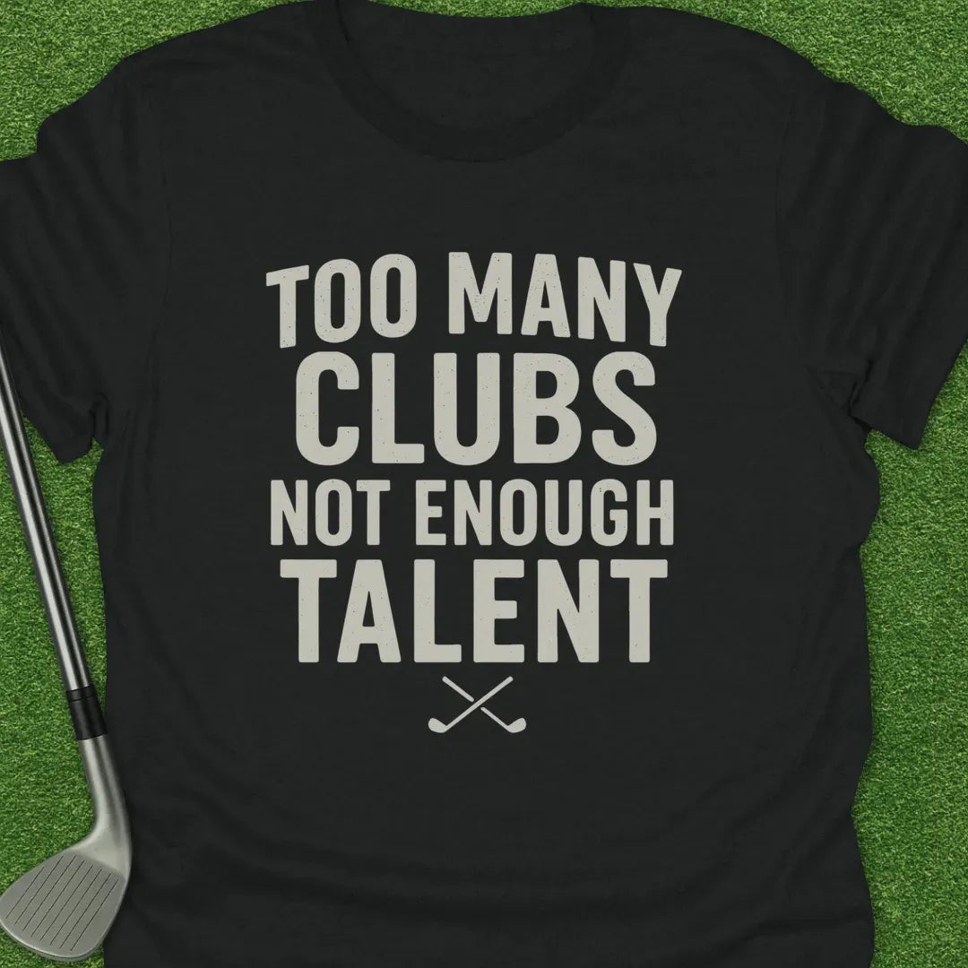 Black / S Too Many Clubs Not T-Shirt