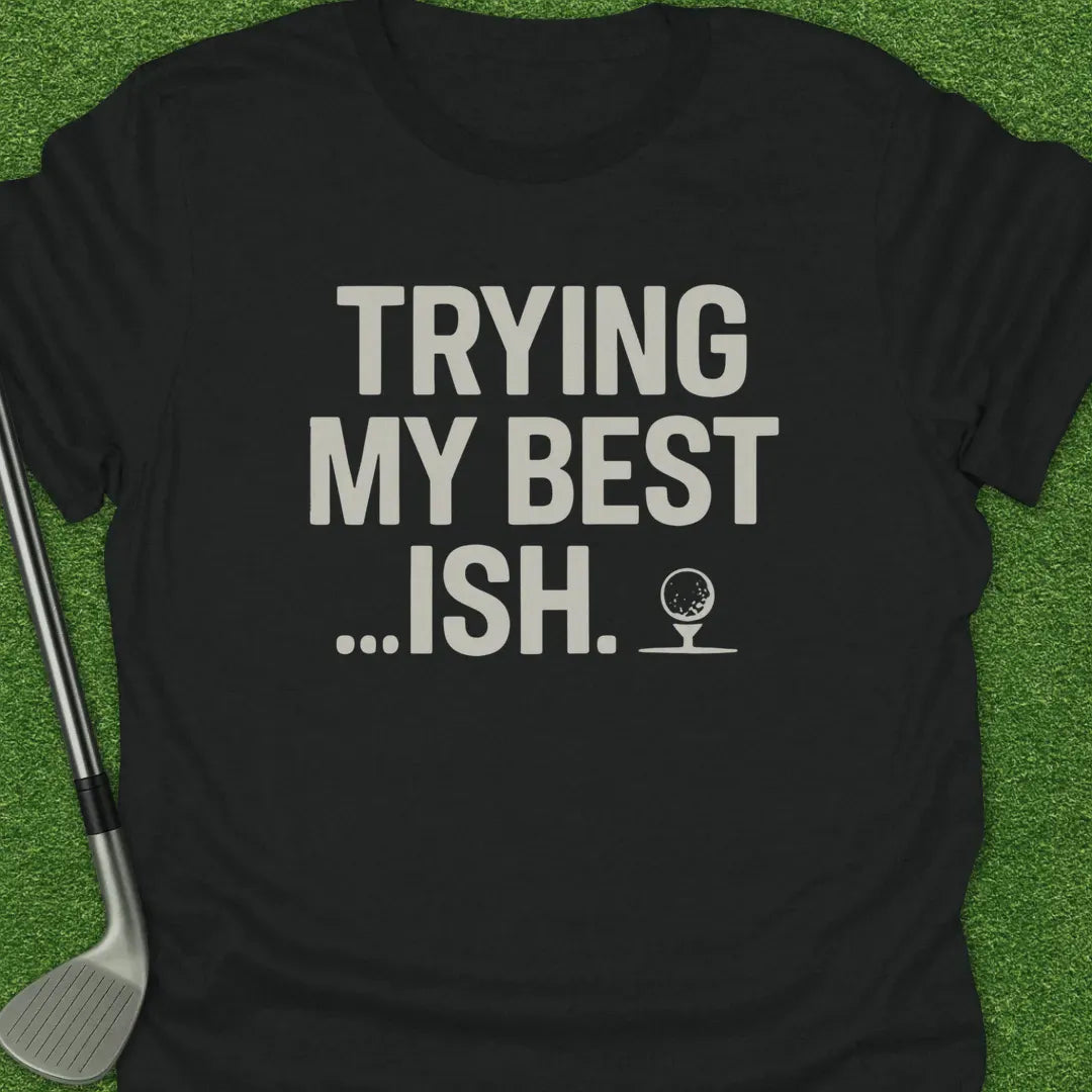 Black / S Trying Best Ish T-Shirt