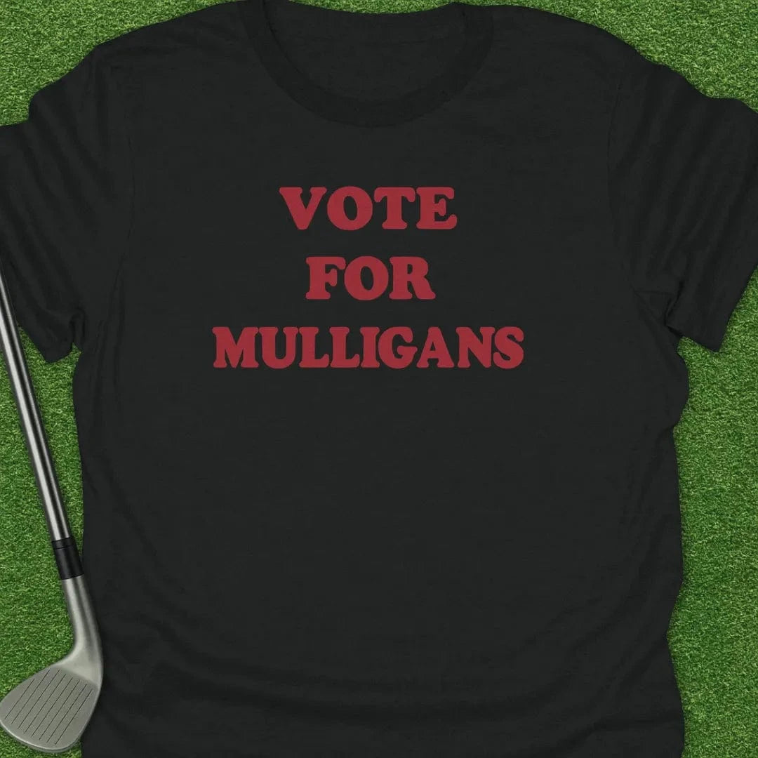 Black / S Vote For Mulligans T-Shirt