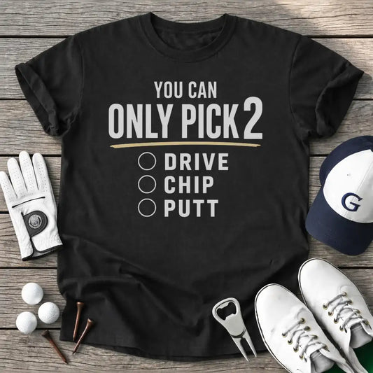 You Can Only Pick T-Shirt in Black