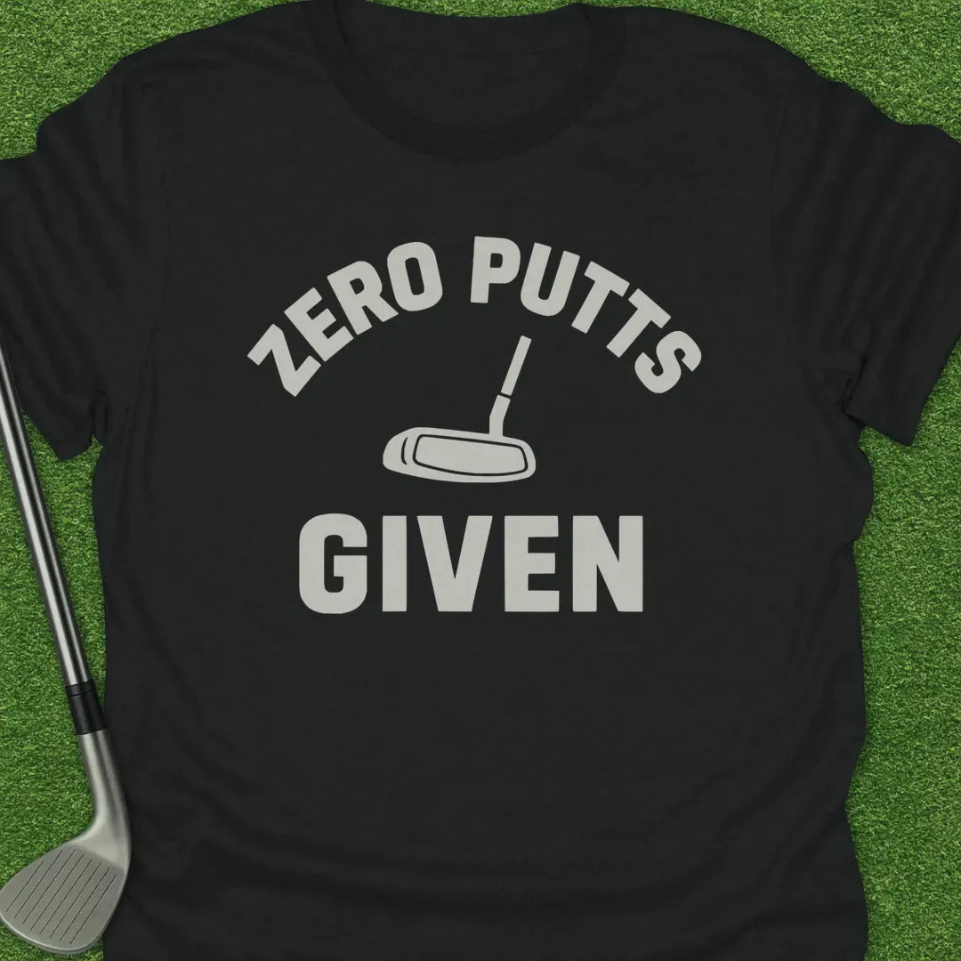 Black / S Zero Putts Given T-Shirt