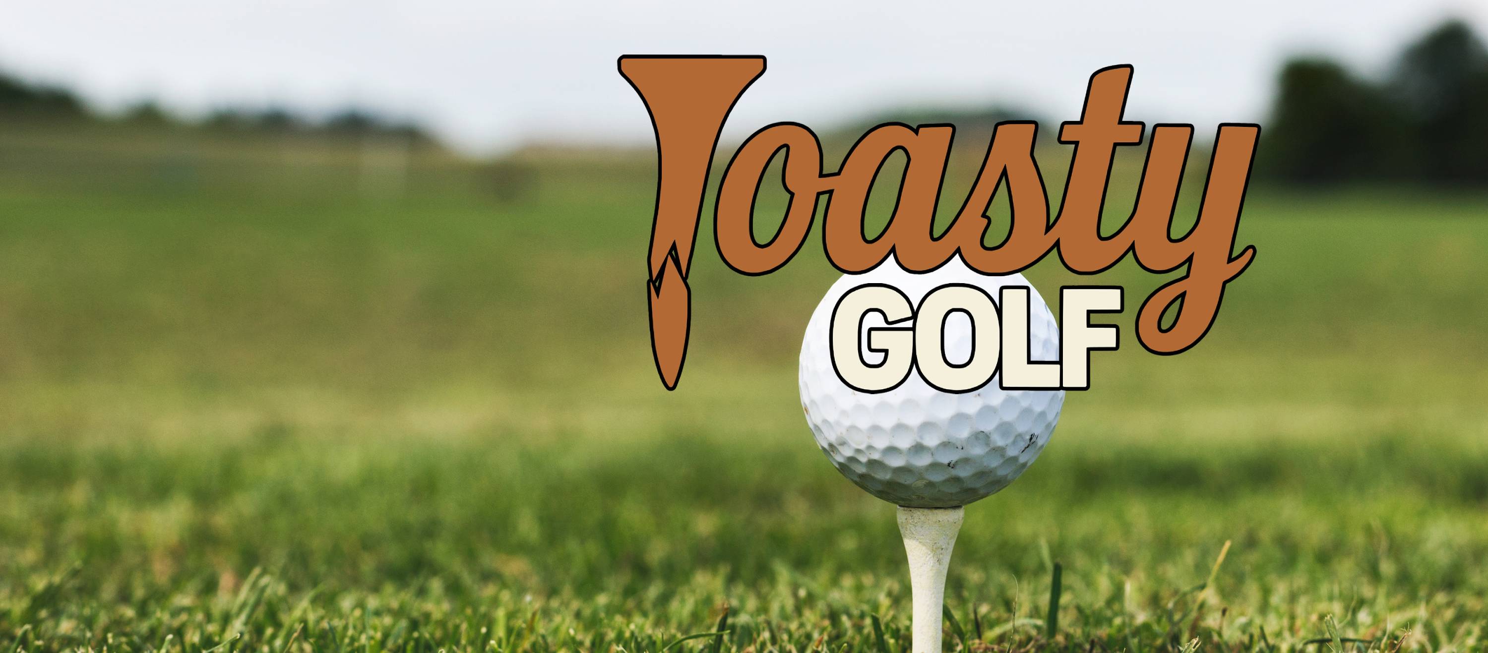 Toasty Golf