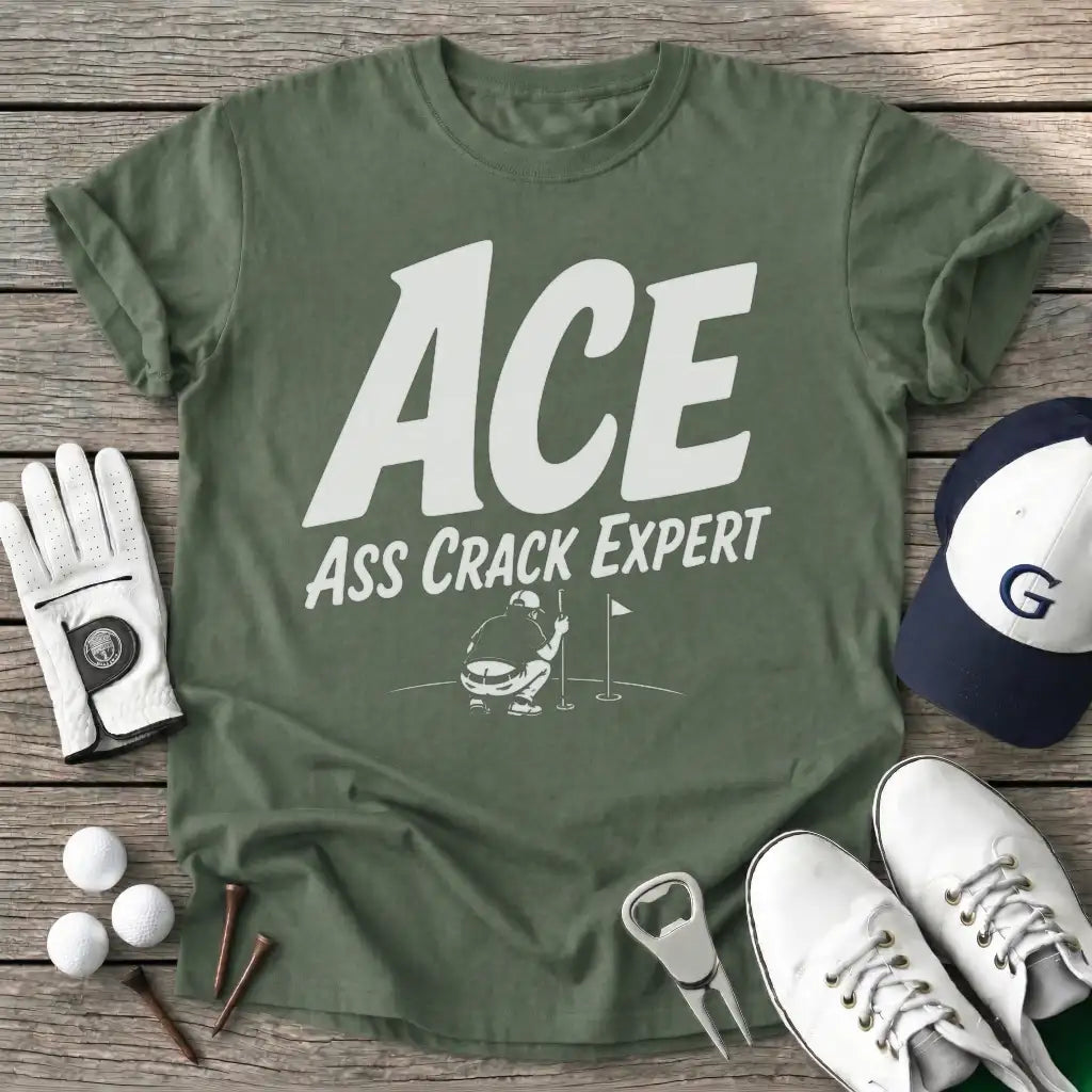 Military Green / S Ace Ass Crack Expert T-Shirt