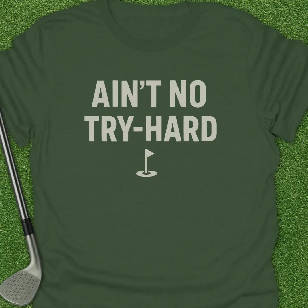Military Green / S Aint Tryhard T-Shirt