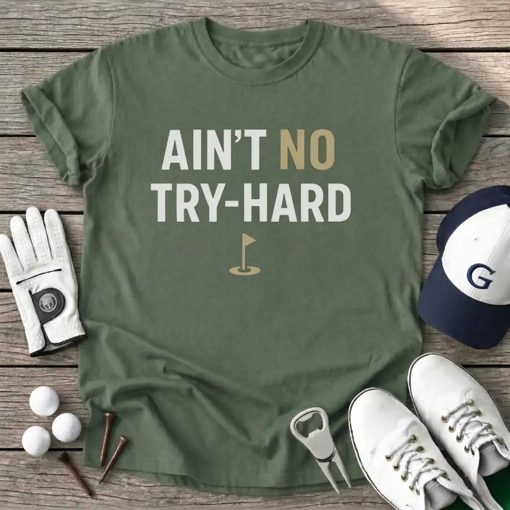 Military Green / S Aint Tryhard T-Shirt