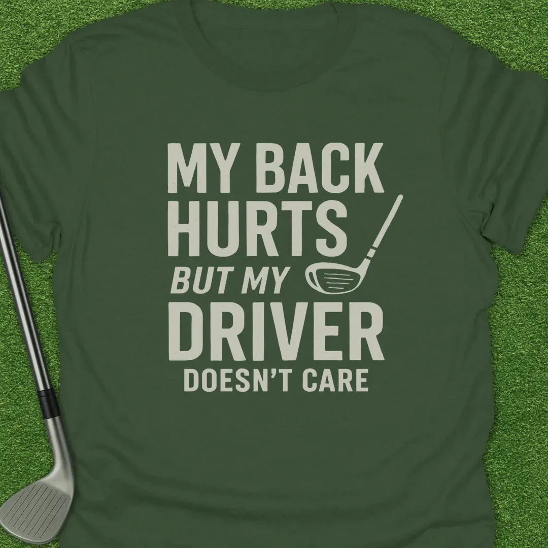 Military Green / S Back Hurts But T-Shirt