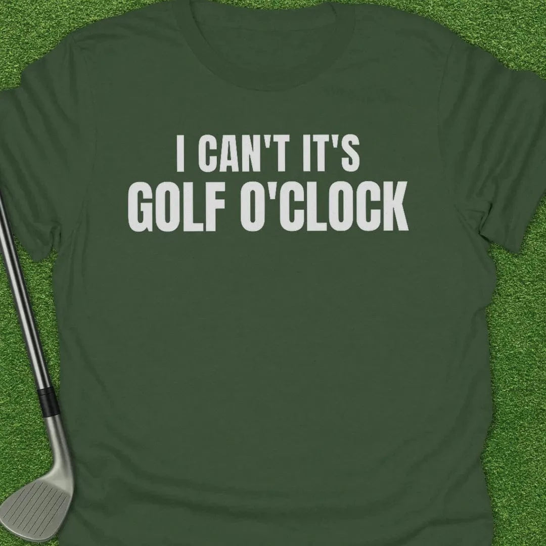 Military Green / S Cant Its Golf Oclock T-Shirt