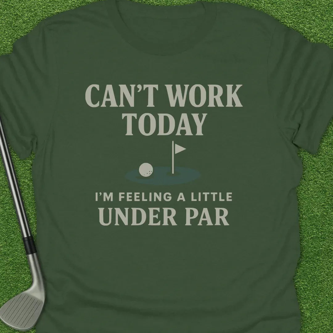 Military Green / S Cant Work Today T-Shirt