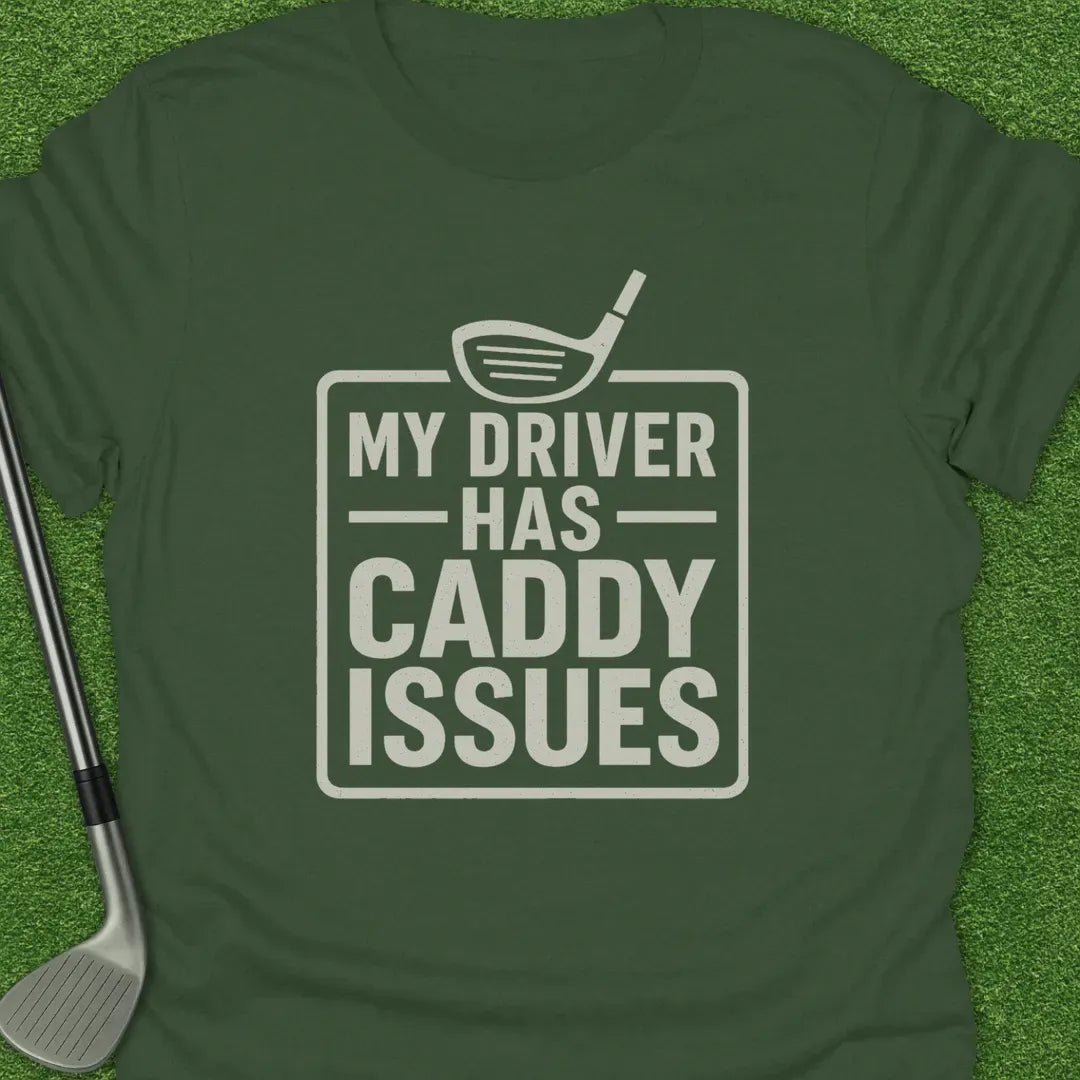 Military Green / S Driver Has Caddy T-Shirt