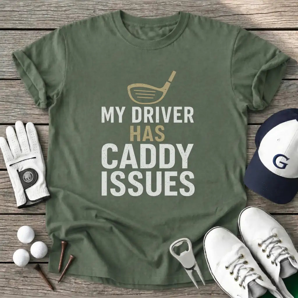 Military Green / S Driver Has Caddy T-Shirt