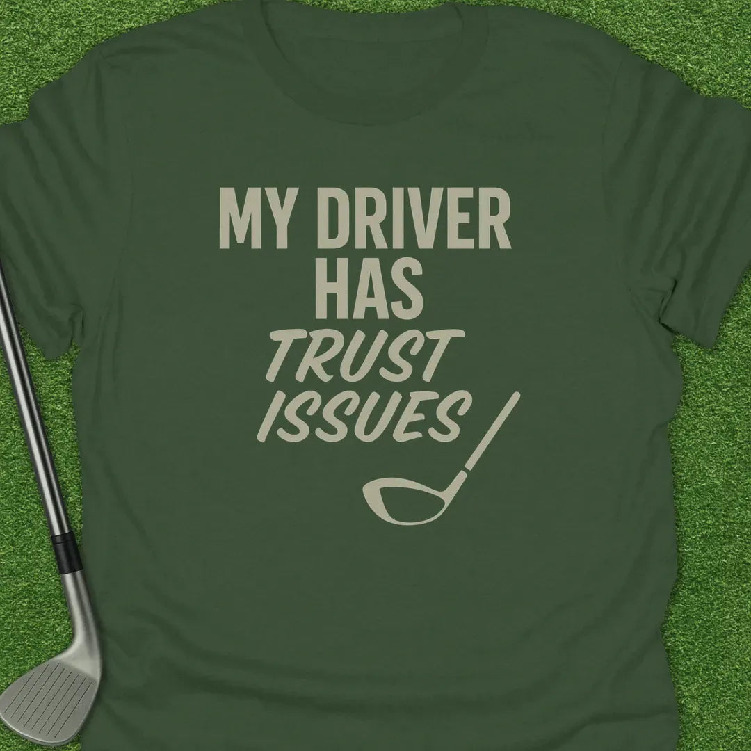 Military Green / S Driver Has Trust T-Shirt