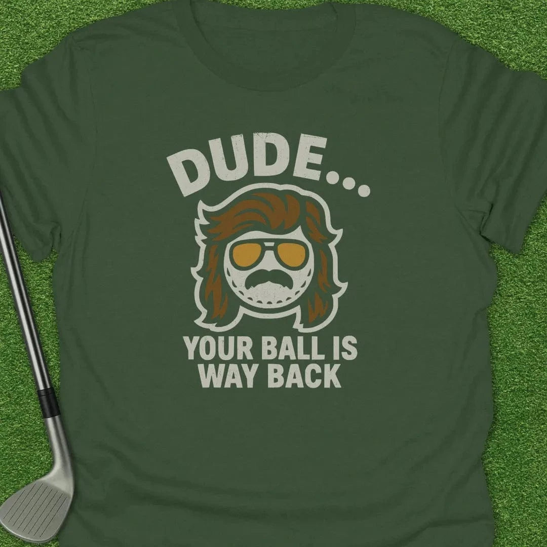Military Green / S Dude Your Ball Way T-Shirt