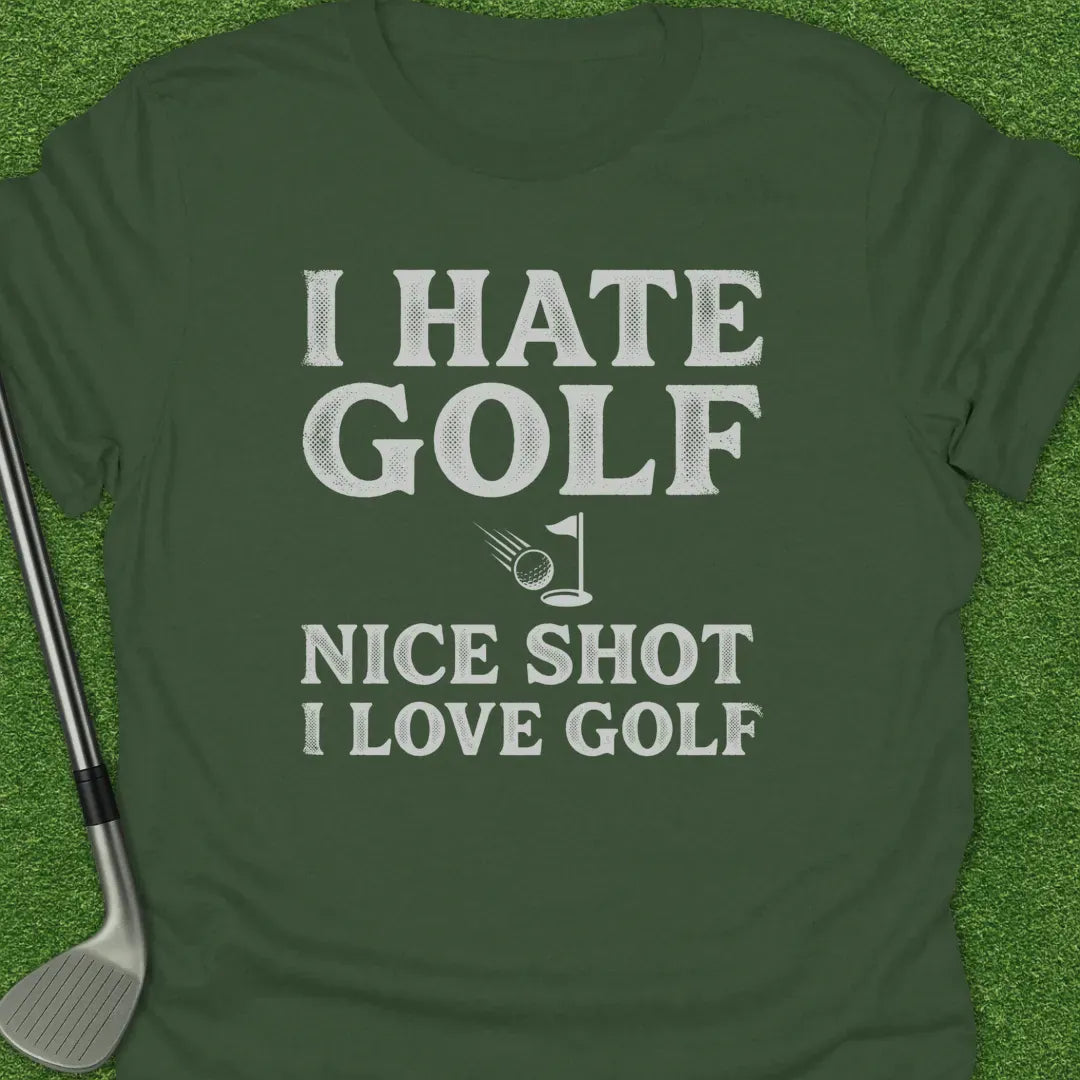 Military Green / S Hate Golf Nice Shot T-Shirt