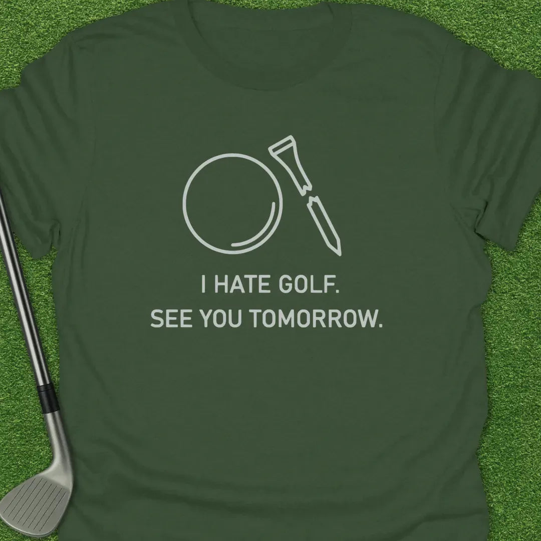 Military Green / S Hate Golf See You T-Shirt