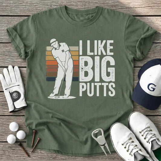 Military Green / S Like Big Putts T-Shirt