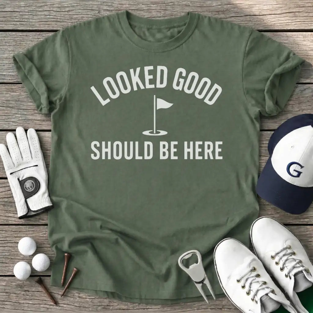 Looked Good Should T-Shirt in Military Green