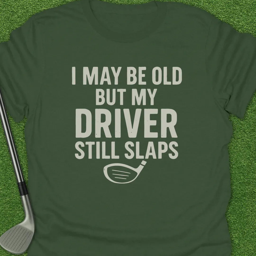 Military Green / S May Old But Driver T-Shirt