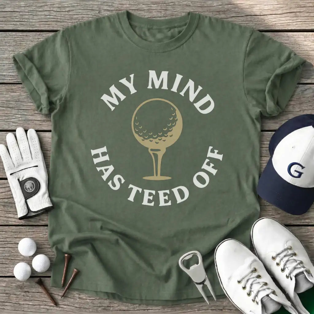 Military Green / S Mind Has Teed Off T-Shirt