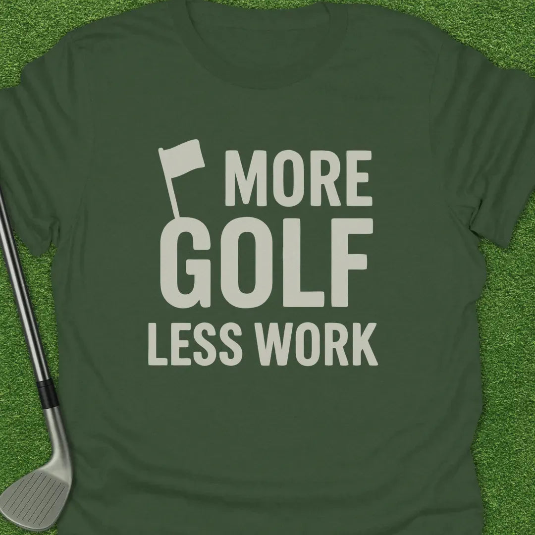 Military Green / S More Golf Less Work T-Shirt