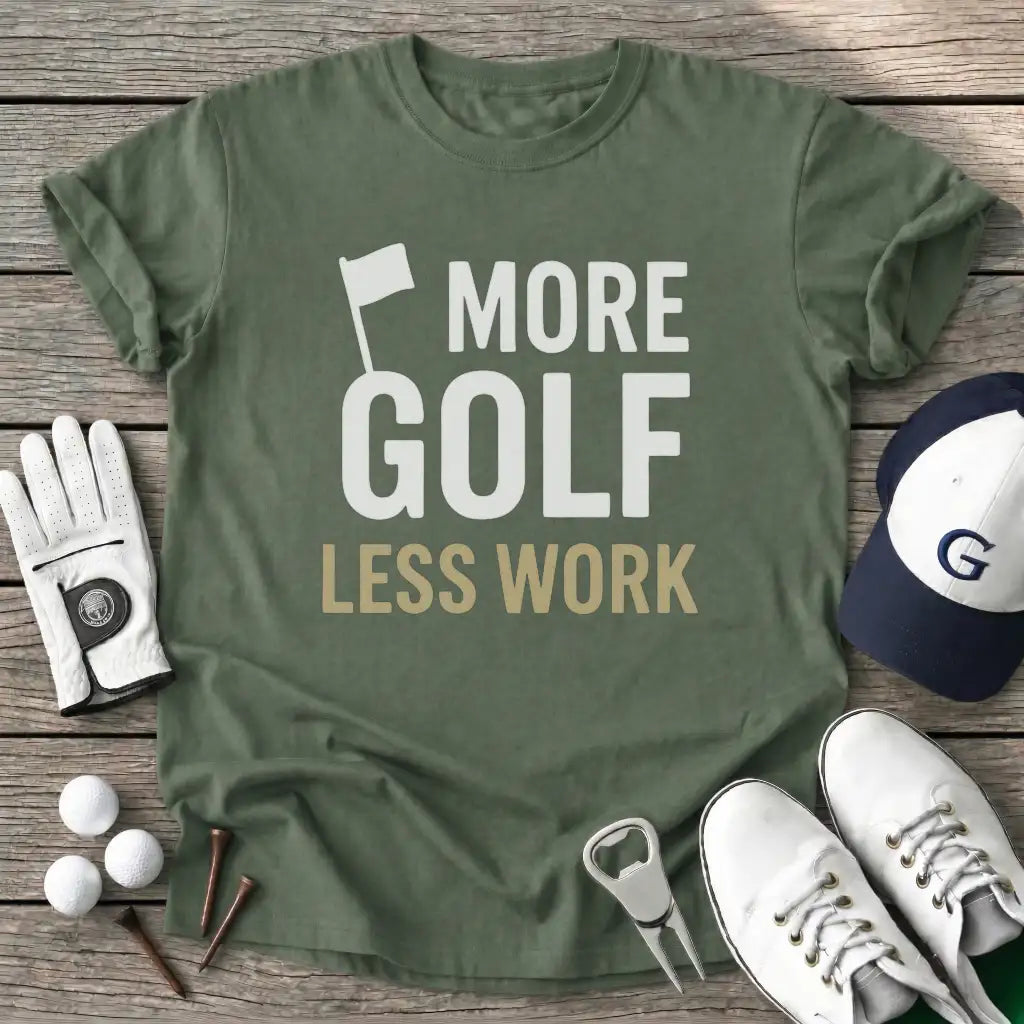 Military Green / S More Golf Less Work T-Shirt