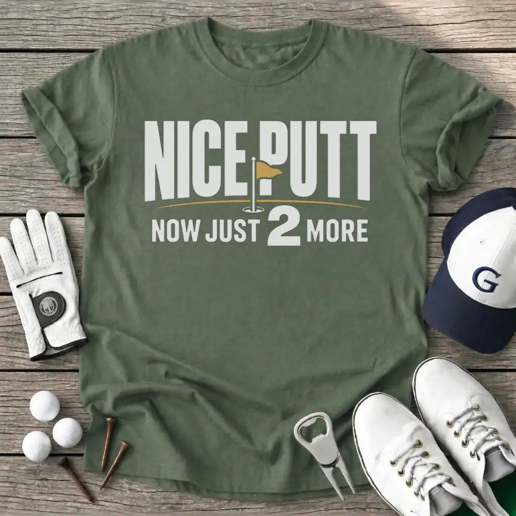Military Green / S Nice Putt Now Just T-Shirt