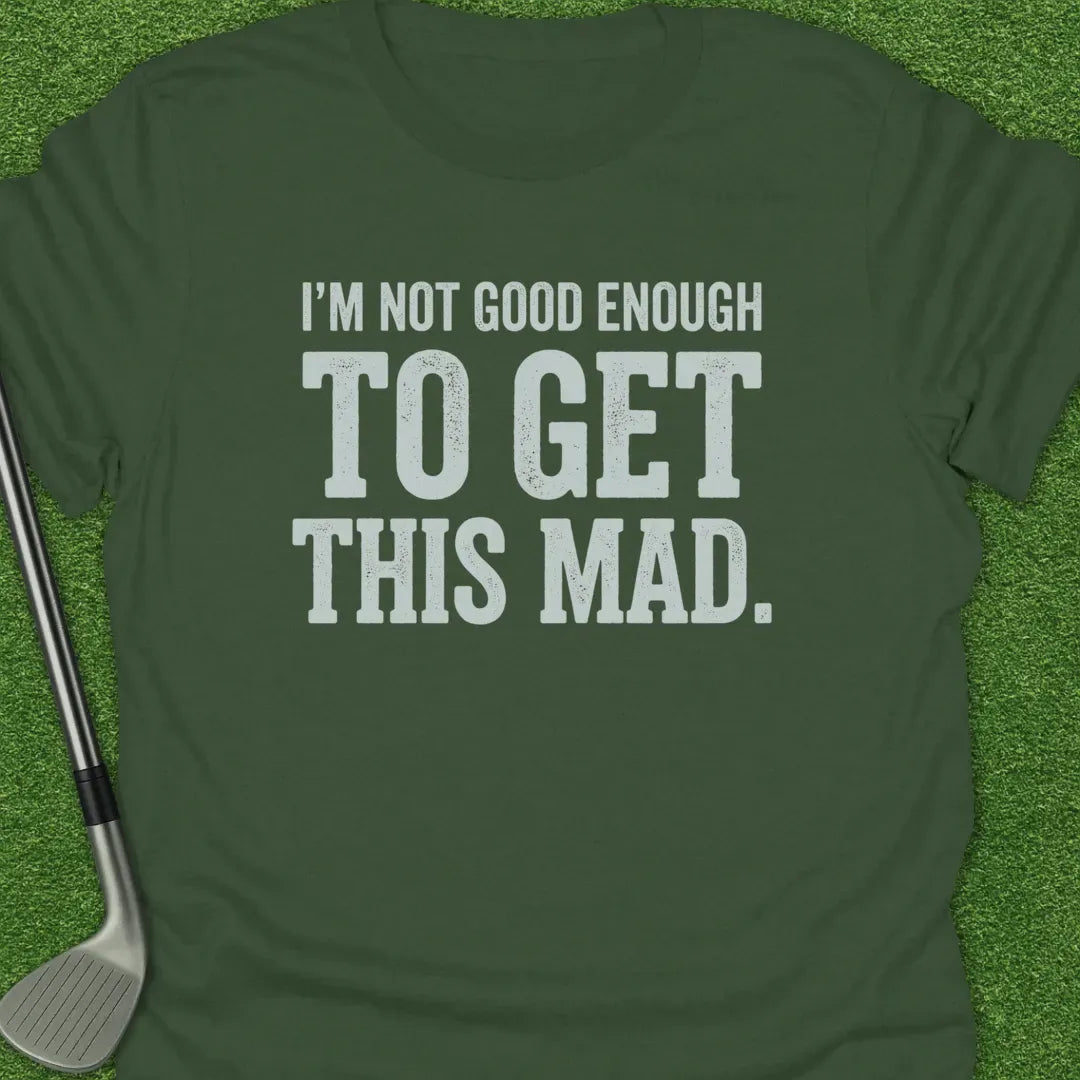 Military Green / S Not Good Enough Get T-Shirt