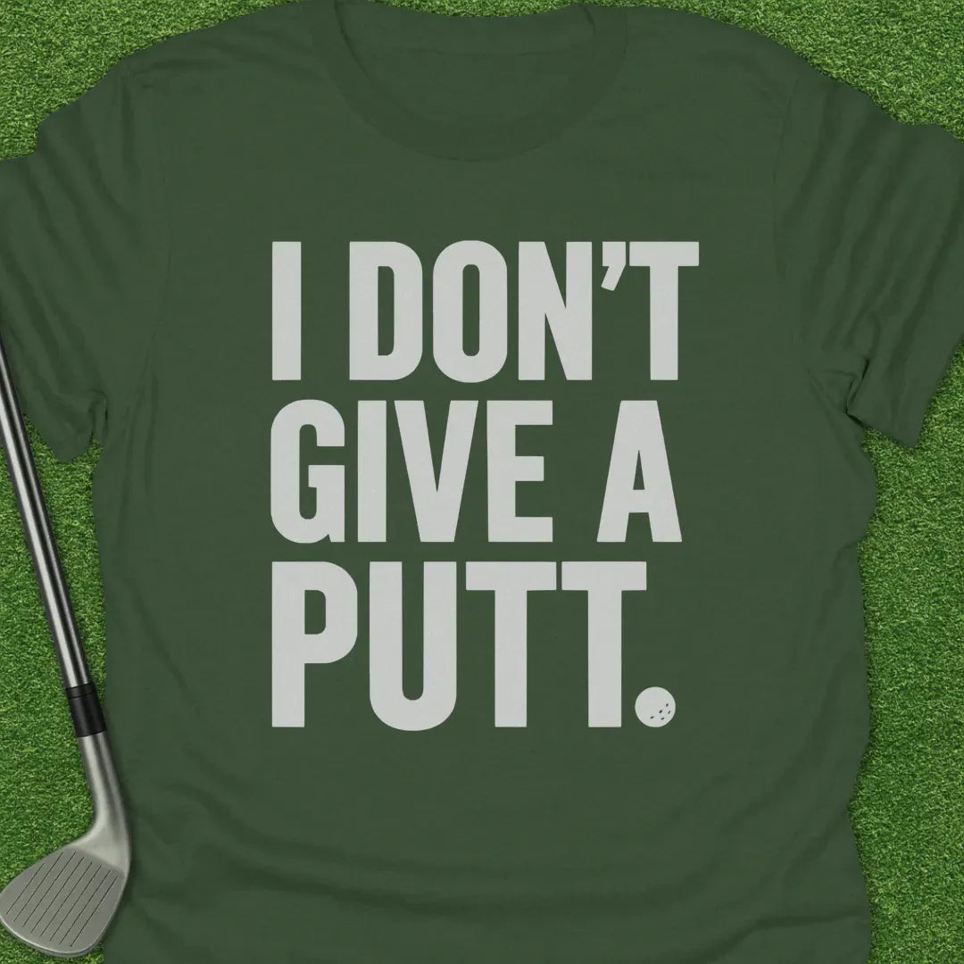 Military Green / S Plain Dont Give Putt T-Shirt