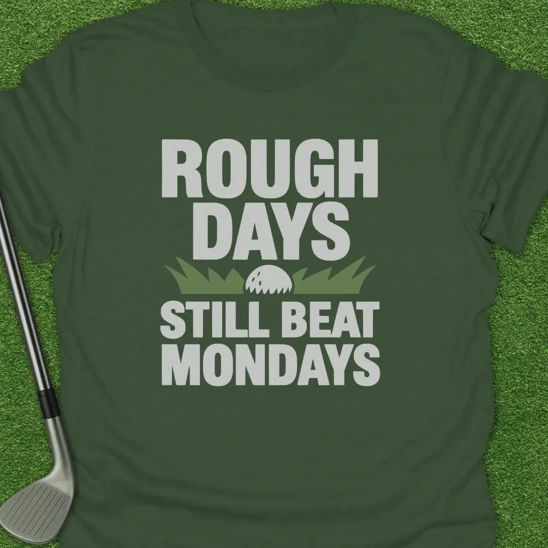 Military Green / S Rough Days Still T-Shirt