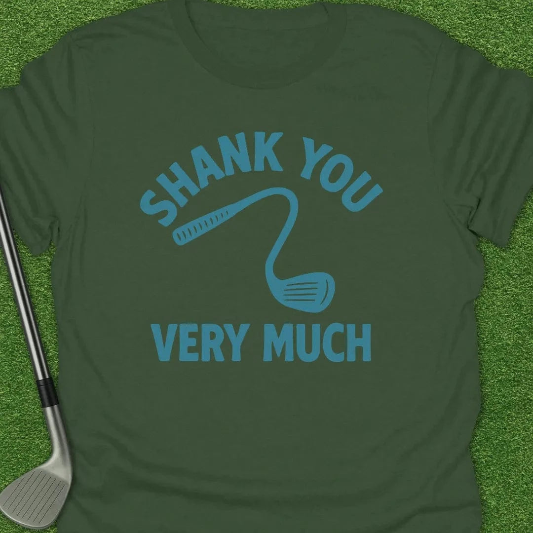 Military Green / S Shank You Very Much T-Shirt