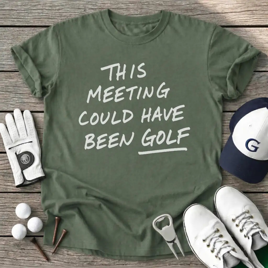 Military Green / S This Meeting Could T-Shirt