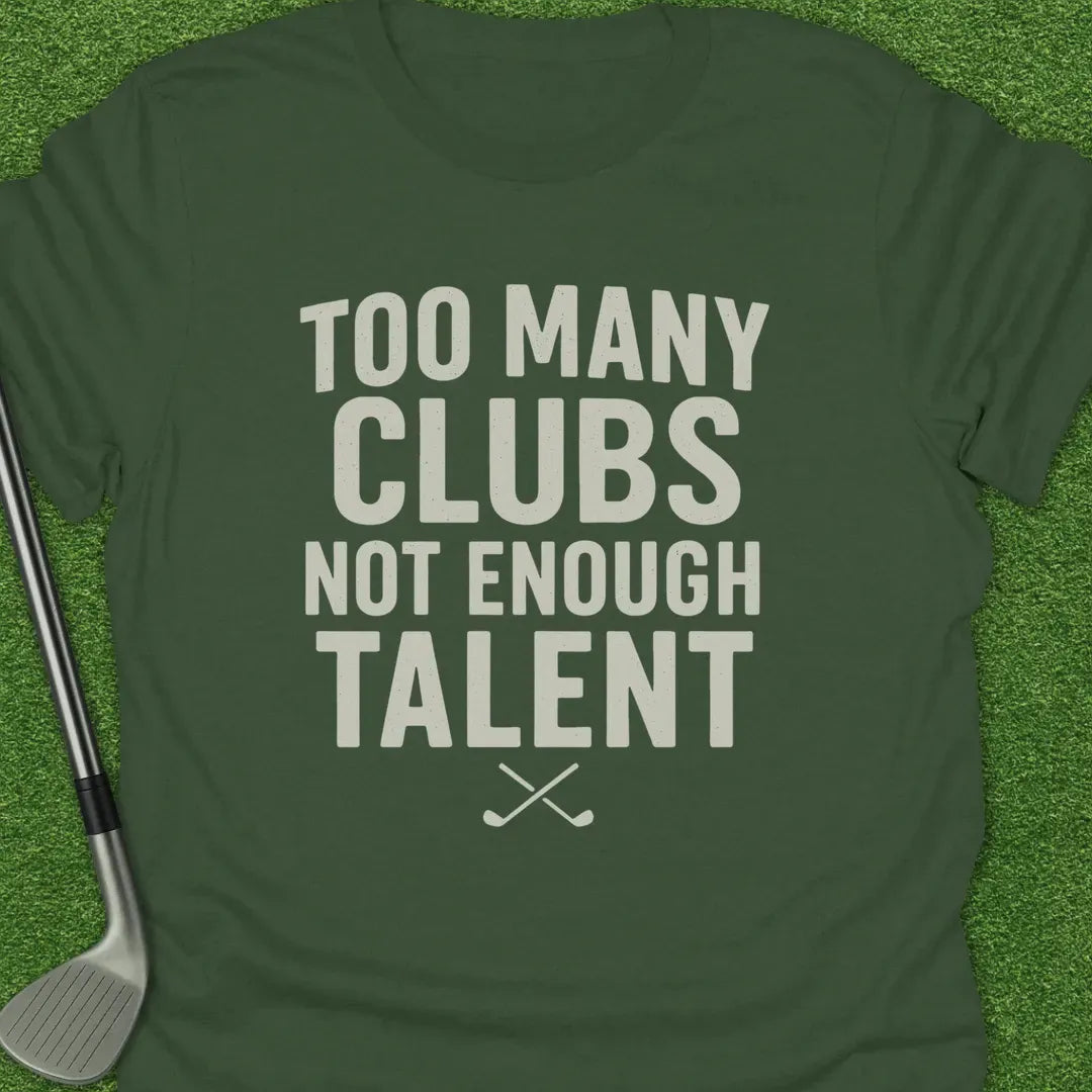 Military Green / S Too Many Clubs Not T-Shirt
