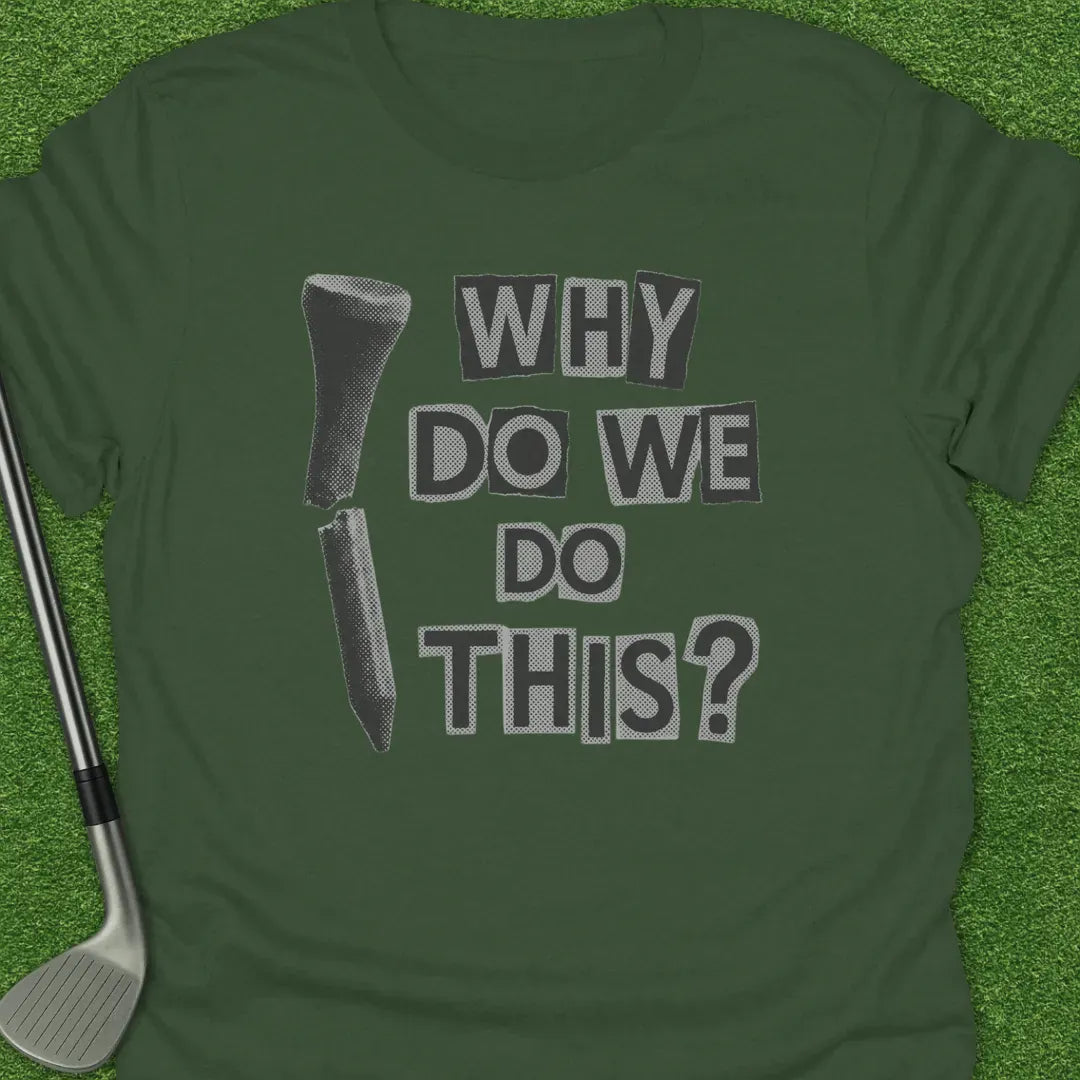 Military Green / S Why This T-Shirt