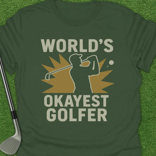 Military Green / S Worlds Okayest T-Shirt