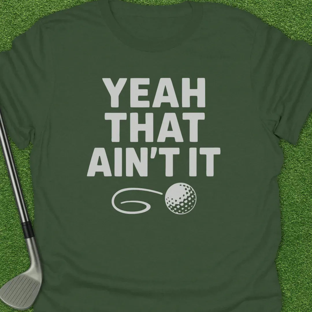 Military Green / S Yeah That Aint T-Shirt