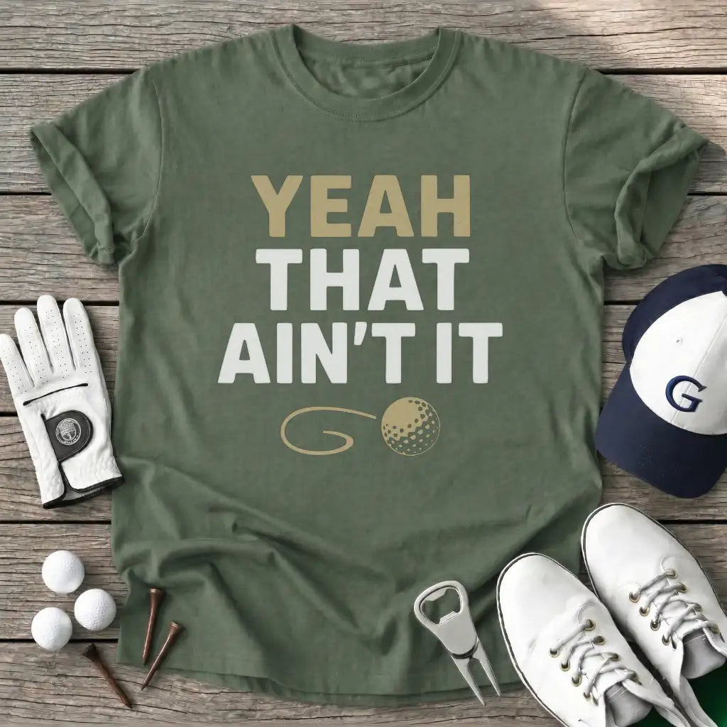 Military Green / S Yeah That Aint T-Shirt
