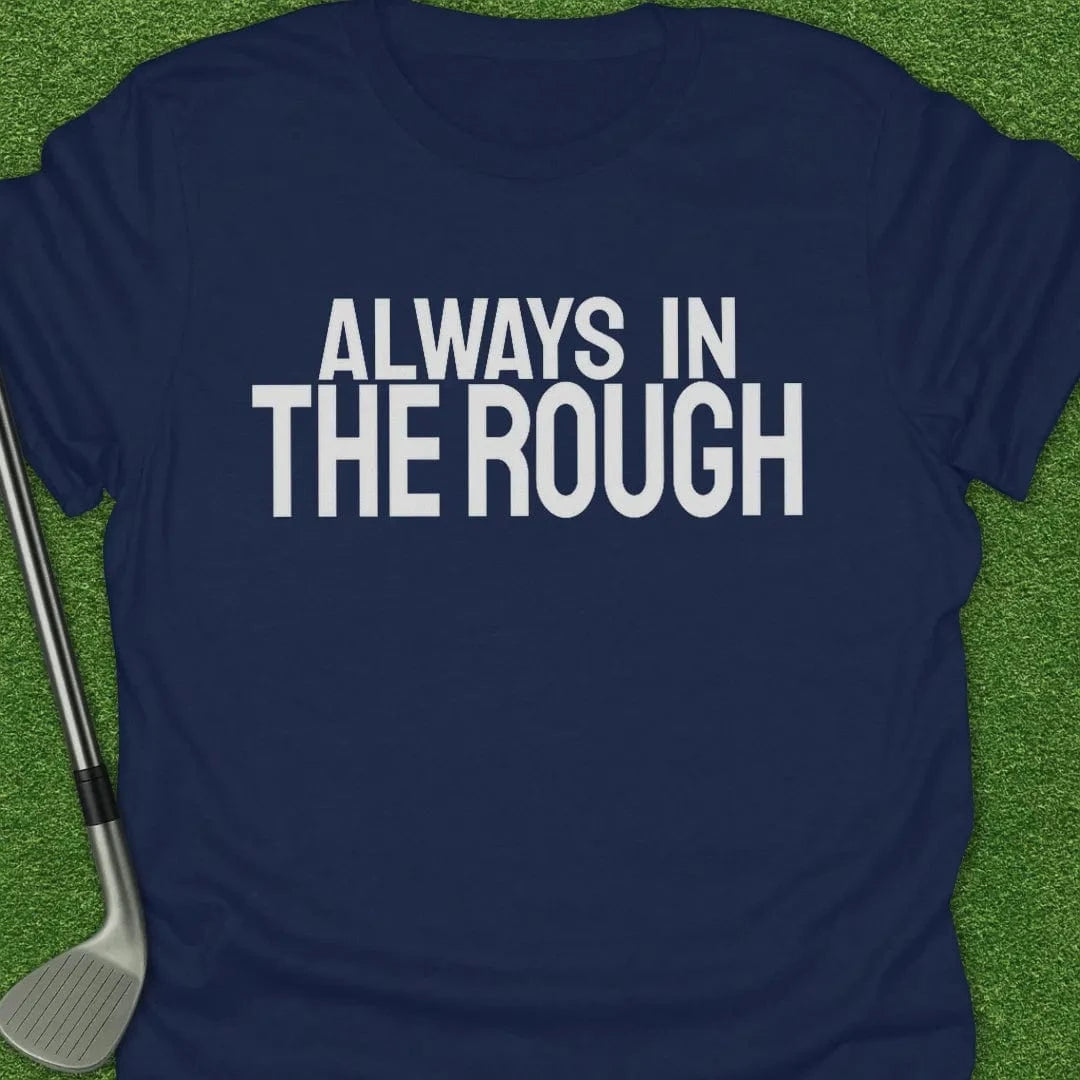 Navy / S Always The Rough T-Shirt