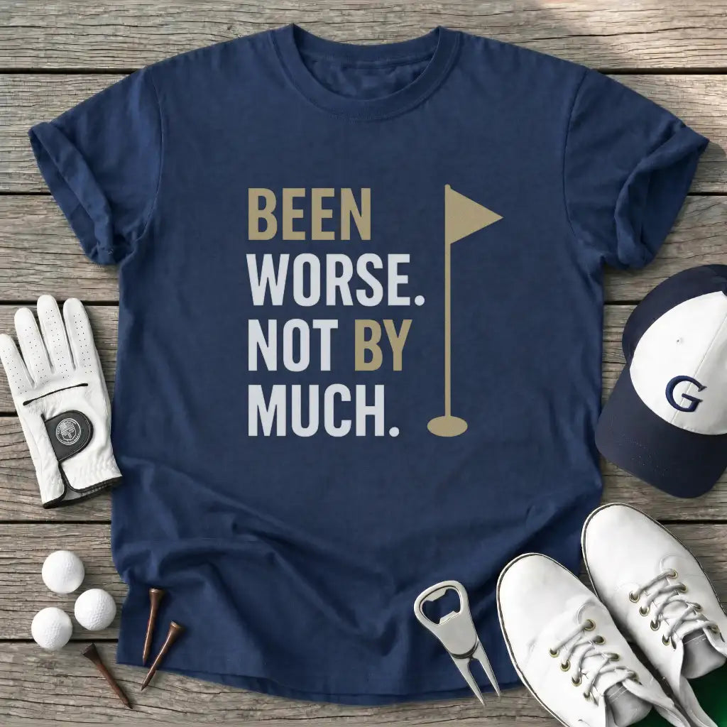 Navy / S Been Worse Not Much T-Shirt