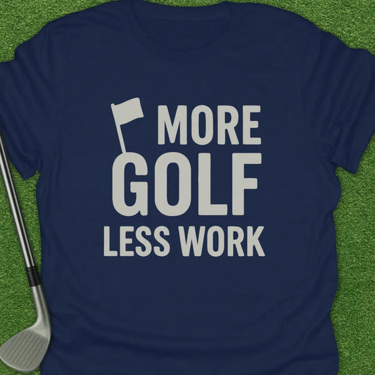 Navy / S More Golf Less Work T-Shirt
