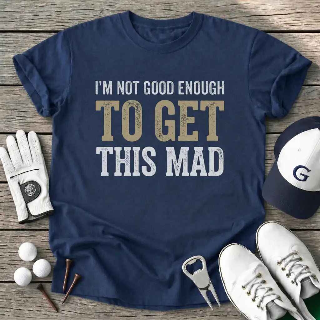 Navy / S Not Good Enough Get T-Shirt