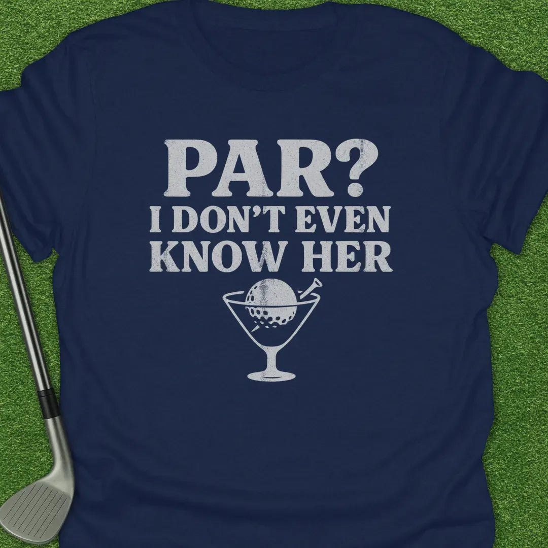 Navy / S Par Dont Even Know T-Shirt